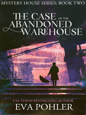 cover image of The Case of the Abandoned Warehouse